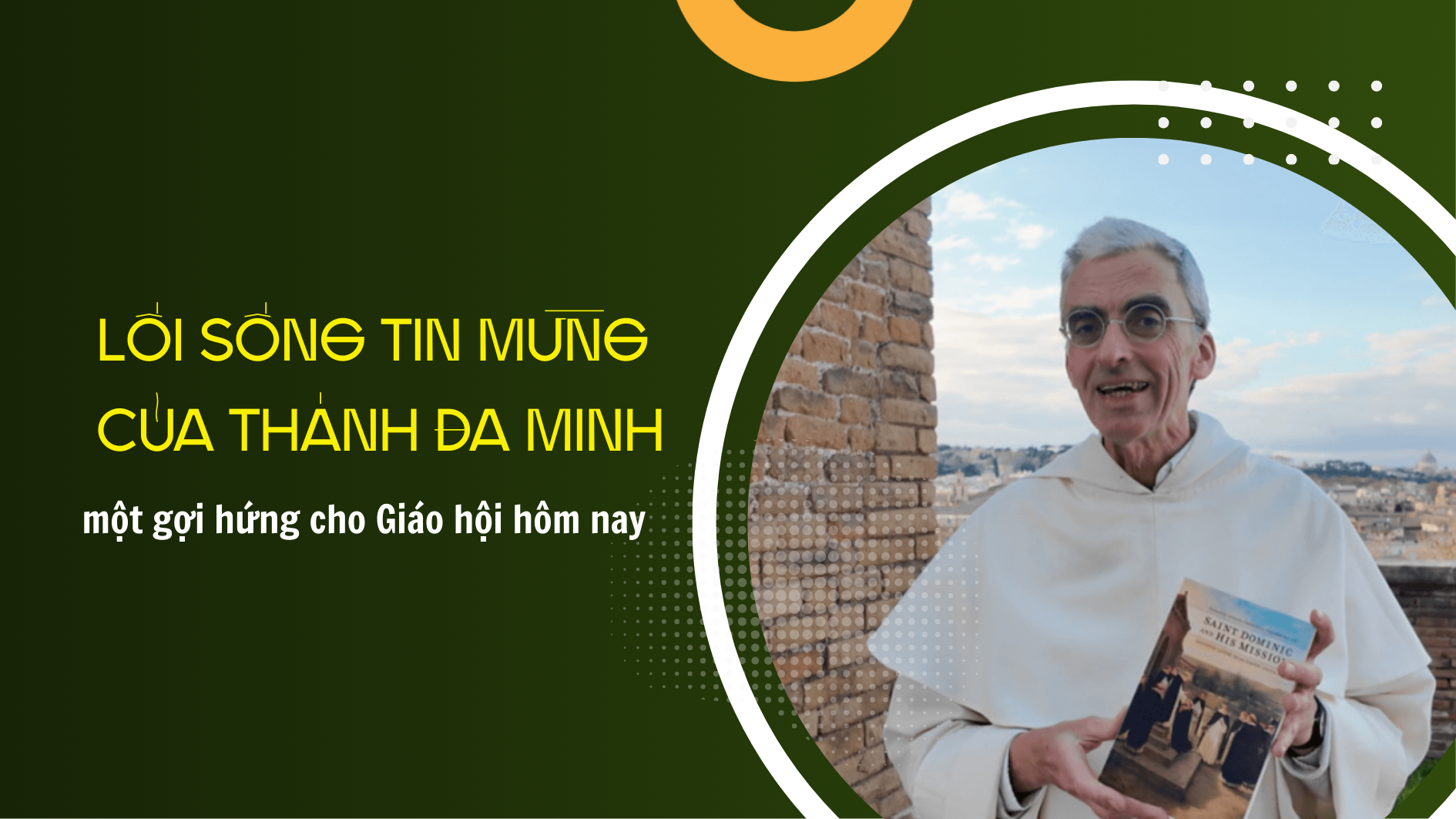 Lối sống Tin Mừng của Thánh Đa Minh – một gợi hứng cho Giáo hội hôm nay